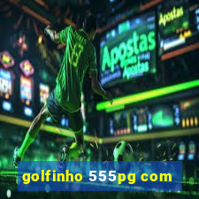 golfinho 555pg com